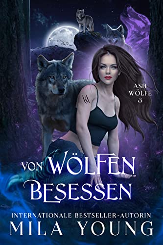 Von Wölfen Besessen (Ash Wölfe 3)