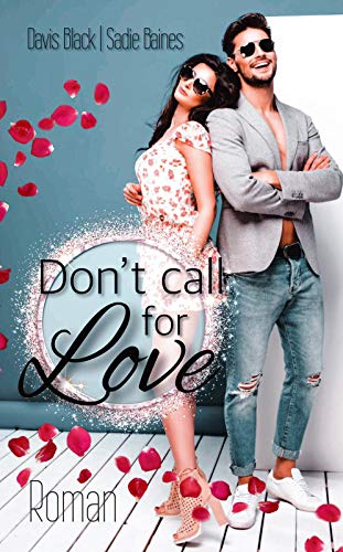 Don't call for Love: Liebesroman