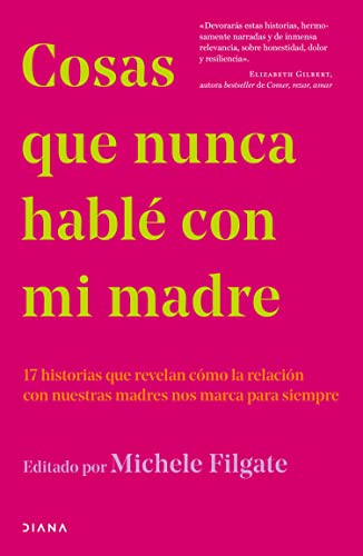Cosas que nunca hablé con mi madre (Biografías y memorias)