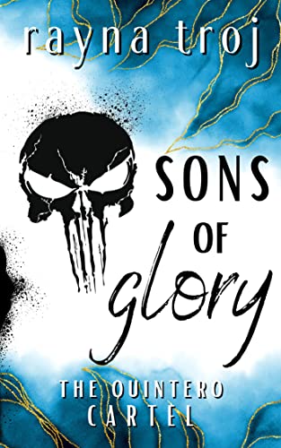 SONS OF GLORY: The Quintero Cartel [Dark Romance]
