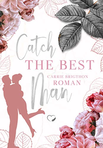 Catch the Best Man: Liebesroman (Wedding Dreams 2)