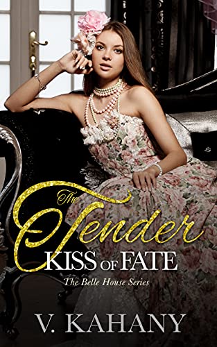 The Tender Kiss of Fate (The Belle House)