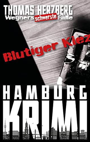 Blutiger Kiez: Wegners schwerste Fälle (6. Teil): Hamburg Krimi
