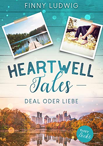 Heartwell Tales: Deal oder Liebe - Liebesroman USA (inkl. Happy End)