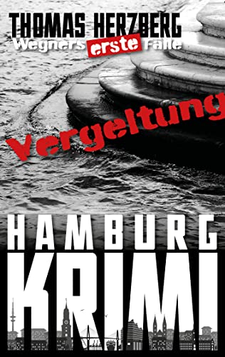 Vergeltung (Wegners erste Fälle): Hamburg Krimi