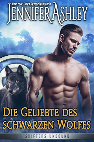 Die Geliebte des schwarzen Wolfes (Shifters Unbound: Deutsche Ausgabe 11)