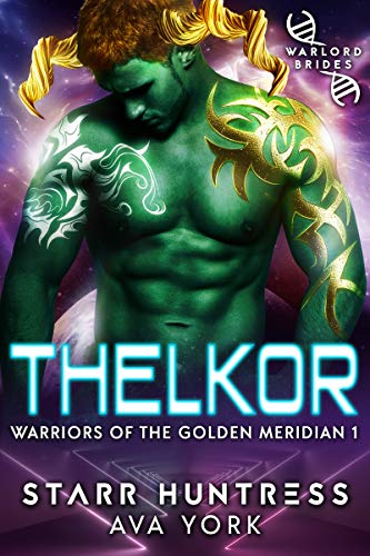 Thelkor: Warlord Brides (Warriors of the Golden Meridian Book 1)