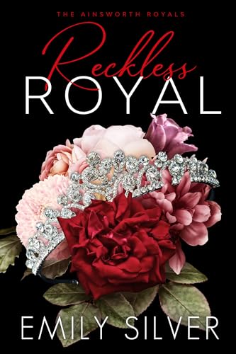 Reckless Royal: An Ainsworth Royals Story (The Ainsworth Royals Book 2)