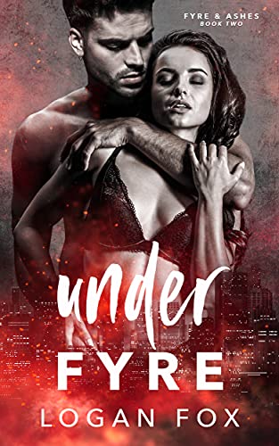 Under Fyre: A Dark Stalker Romance (Fyre & Ashes Book 2)