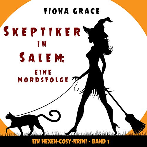 Skeptiker in Salem: Eine Mordsfolge (Ein Hexen-Cosy-Krimi - Band 1)