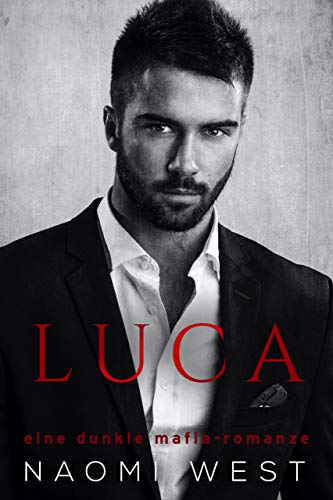 Luca: Eine dunkle Mafia-Romanze (Alfonsi-Mafia) (Der Club der düsteren Gentlemen)