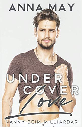 Undercover Love: Nanny beim Milliardär (Billionaire Love Stories, Band 3)