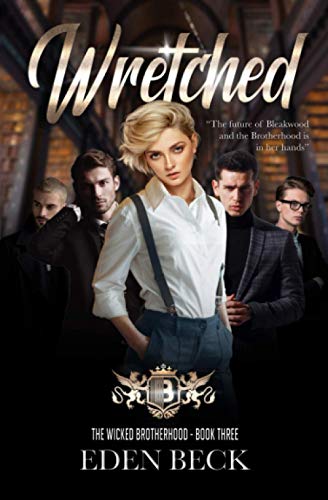 Wretched: A Reverse Harem Bully Romance (Wicked Brotherhood, Band 3)