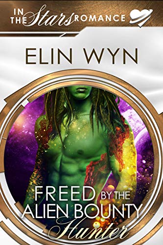 Freed by the Alien Bounty Hunter: An Alien Mate Romance (Mtoain Bounty Hunters Book 3)