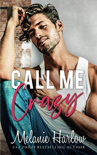 Call Me Crazy (Bellamy Creek Series, Band 3)
