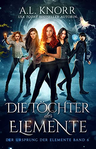 Die Töchter der Elemente (Die Töchter der Elemente 6)