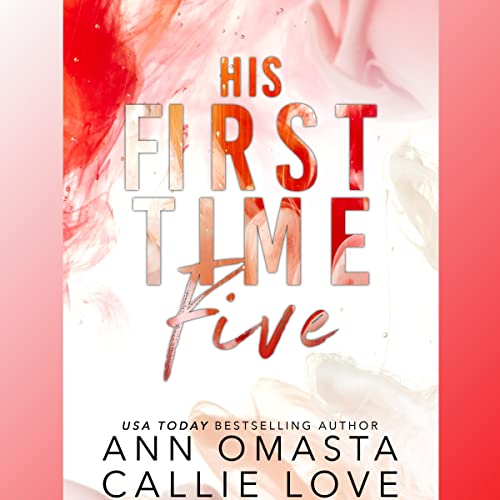 His First Time Five: Sterling, Saint, Beau, Adam, and Gabe: 5 Hot Shots of Romance Quickies