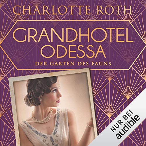 Grandhotel Odessa - Der Garten des Fauns: Die Grandhotel-Odessa-Reihe 2