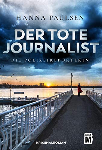 Der tote Journalist (Die Polizeireporterin 1)