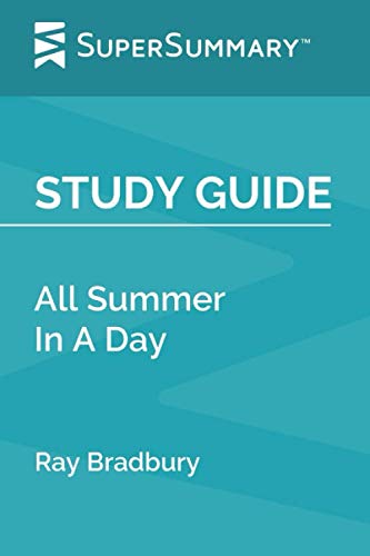 Study Guide: All Summer In A Day by Ray Bradbury (SuperSummary)