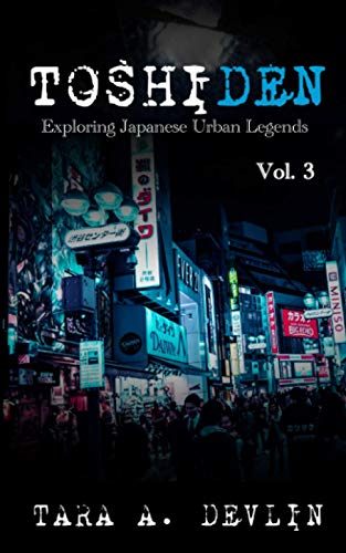 Toshiden: Exploring Japanese Urban Legends: Volume Three