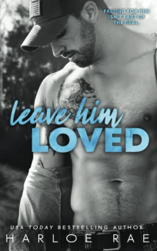 Leave Him Loved: A Swoony Small Town Romance