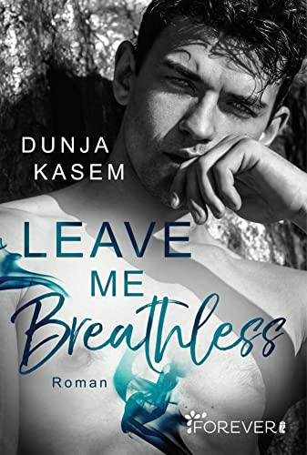 Leave me Breathless: Roman | Große Gefühle in der New Adult College Romance (Blacksbound-College 1)