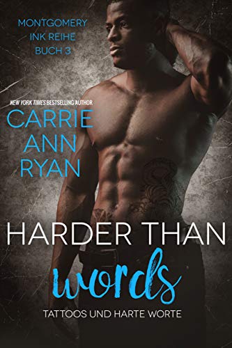 Harder than Words – Tattoos und harte Worte (Montgomery Ink Reihe 3)