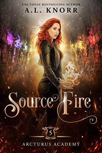 Source Fire: Arcturus Academy, Book 5 (The Elemental Origins Series 17)