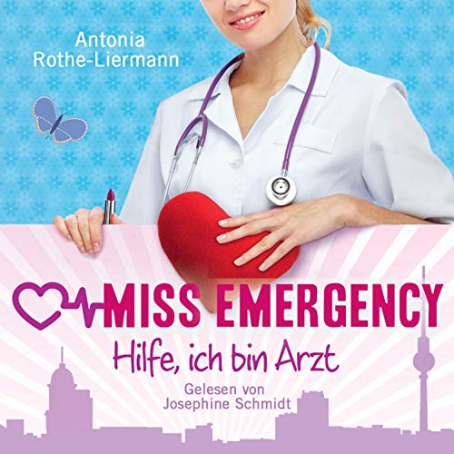 Hilfe, ich bin Arzt: Miss Emergency 1