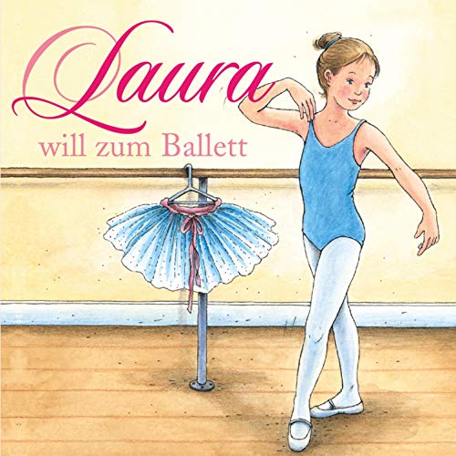 Laura will zum Ballett: Laura 1