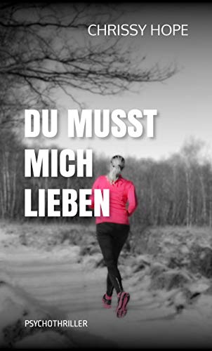 Du musst mich lieben: Psychothriller
