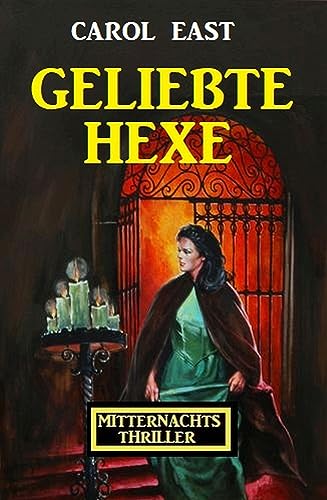 Geliebte Hexe: Mitternachtsthriller