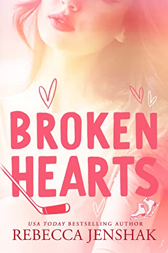 Broken Hearts: A Hate-to-Love Hockey Player and Figure Skating Romance (Campus Nights Book 3)