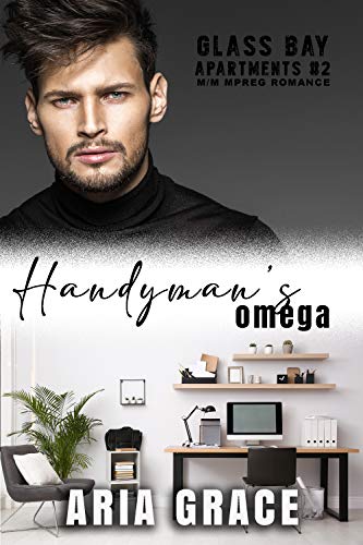 Handyman's Omega: M/M MPreg Romance (Glass Bay Apartments Book 2)