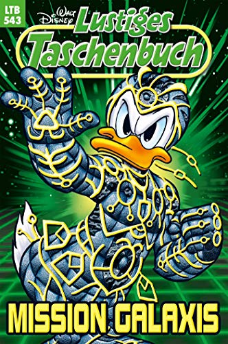 Lustiges Taschenbuch Nr. 543: Mission Galaxis