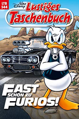 Lustiges Taschenbuch Nr. 544: Fast schon zu furios!