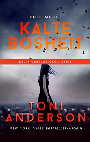 Kalte Bosheit - Cold Malice: Romantik-Thriller (Kalte Gerechtigkeit 8)