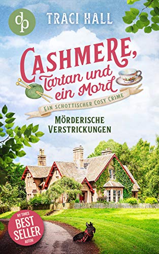 Mörderische Verstrickungen: Ein schottischer Cosy Crime (Cashmere, Tartan und ein Mord 1)