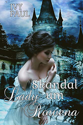 Skandal um Lady Rowena (Lords of the Hellfire Club 1)