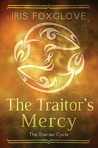 The Traitor's Mercy: (An M/M Dark Fantasy Romance) (Starian Cycle Book 1)