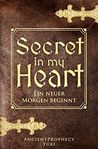SECRET IN MY HEART: Ein neuer Morgen beginnt