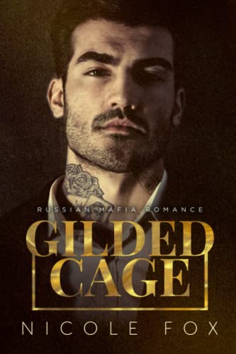 Gilded Cage: A Russian Mafia Romance (Kovalyov Bratva, Band 1)