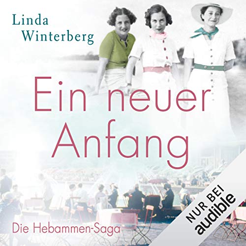 Ein neuer Anfang: Die große Hebammen-Saga 4