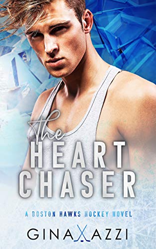 The Heart Chaser: A Hockey Romance (Boston Hawks Hockey Book 6)