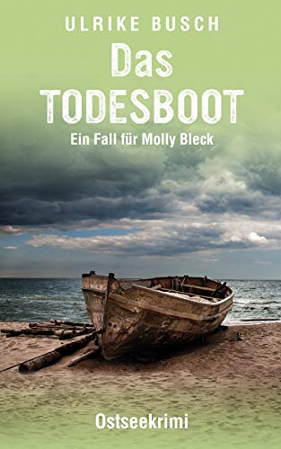 Das Todesboot: Ostseekrimi (Ein Fall für Molly Bleck 3)
