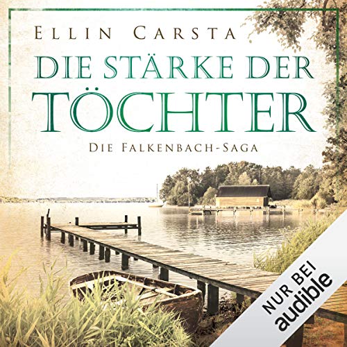 Die Stärke der Töchter: Die Falkenbach-Saga 2