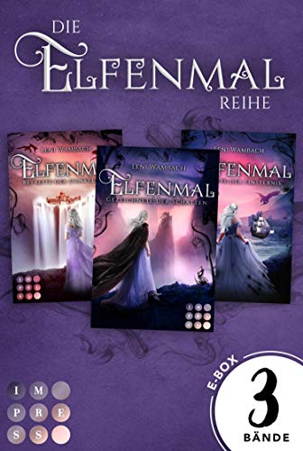 Elfenmal: Sammelband der romantisch-fantastischen »Elfenmal«-Reihe: High-Fantasy-Liebesroman, in dem Elfen und Drachen gemeinsam das Königreich retten müssen