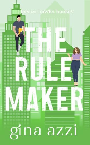 The Rule Maker: A Friends-to-Lovers Hockey Romance (Boston Hawks Hockey Book 4)
