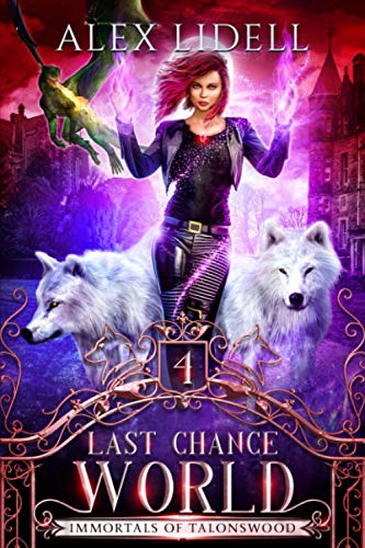 Last Chance World: Shifter Fae Vampire Dark Reform School Romance (Immortals of Talonswood, Band 4)